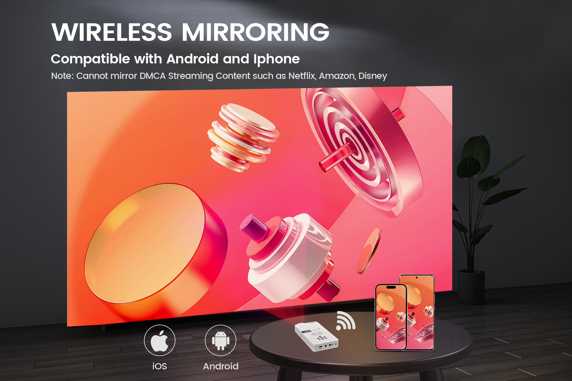 Wireless Mirroring compatible with iOS and Android